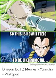 While it does certainly come close to being a bit too long and. 25 Best Memes About Dragon Ball Z Memes Yamcha Dragon Ball Z Memes Yamcha Memes