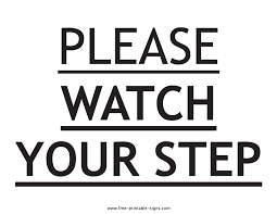 We did not find results for: Printable Please Watch Your Step Sign Free Printable Signs