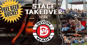 Stage Takeover ft. Devon Wade