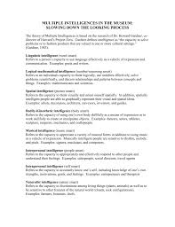 Psychologist howard gardner developed the theory of multiple intelligences in the 1990s, in which he identified seven areas in which students best connect to and process information. Word Dennos Museum Center