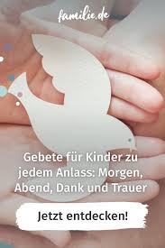 Gebete Fur Kinder Zu Jedem Anlass Morgen Abend Dank Und Trauer Familie De Gebete Fur Kinder Gebet Kindergebet