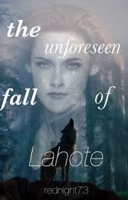 The UnForeseen Fall of Lahote (A Paul/Bella Fanfic)