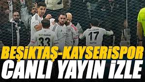 Beşiktaş-Kayserispor maçı canlı izle | BJK KAYSERİ maçı şifresiz (Süper Lig maçı canlı yayın)