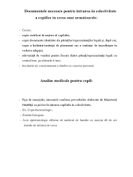 Discutand si cu prietenele mele, am aflat ca fiecare gradinita cere ce vrea, incepand cu o adeverinta medicala generala si terminand cu analize complete de sange, cu exudat faringian, cu. Acte Necesare Pentru Intrarea In Colectivitate La Cresa