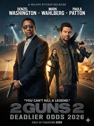 🎬 2 Guns 2: Deadlier Odds (2026) Starring: Denzel Washington · Mark  Wahlberg · Paula Patton They laid low for a decade. Now the past is calling  in its debt. Bobby and