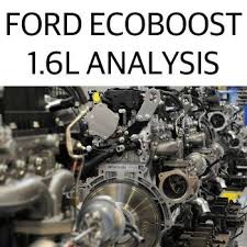 Ford Ecoboost 1 6l Analysis Turbo Direct Injection Ccvtc Ford Ecoboost Engine Ford Engineering