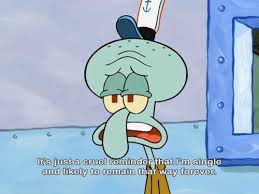 Squidward sad lonely image by kc. Pin On Squidward Truth
