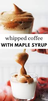 Whipped Coffee Recipe With Maple Syrup Recipe Coffee Recipes Instant Coffee Recipes Maple Syrup Recipes