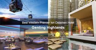 2016 grand ion delemen hotel genting highlands located at genting highlands. Grand Ion Delemen Hotel Genting Highlands Findbulous Travel