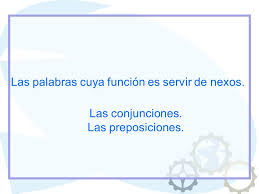Como se expuso anteriormente la empresa necesita un nuevo modelo de. La Funcion De Los Nexos En Un Texto Ppt Video Online Descargar