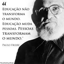 Resultado de imagem para PAULO FREIRE MENSAGENS"