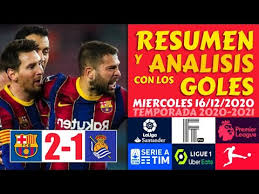 Así hemos vivido el partido entre el barça y el villarreal de la jornada 36 de la liga santander. Resumen Barcelona Vs Real Sociedad 2 1 Hoy Goles Resultados De Partidos Futbol Europeo 2020 Youtube