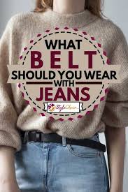 Maintain them regularly and butcher block countertops. What Belt Should You Wear With Jeans Stylecheer Com