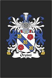 La famiglia orsini è stata una tra le più antiche famiglie della nobiltà romana, da sempre schierata con la parte. Buy Orsini Orsini Coat Of Arms And Family Crest Notebook Journal 6 X 9 100 Pages Book Online At Low Prices In India Orsini Orsini Coat Of Arms And Family