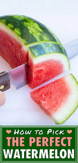 1.go heavy, or go home. How To Pick The Best Watermelon Super Ripe Sweet Evolving Table