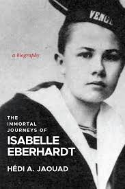 The Immortal Journeys of Isabelle Eberhardt by Hedi A. Jaouad, Paperback,  9781953103727