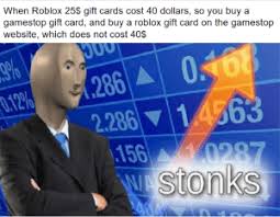 When Roblox 25 Gift Cards Cost 40 Dollars So You Buy A Gamestop Gift Card And Buy A Roblox Gift Card On The Gamestop Website Which Does Not Cost 40 286 2286
