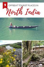 9 Offbeat North India Tourist Places Tourist Places India Tourist India Travel Thanks to the internet, a lot of places buried under isolation have been.