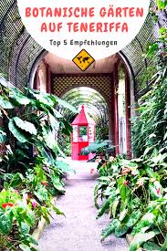 Der jardín botánico in puerto de la cruz ist der wohl bekannteste und meist. Botanische Garten Auf Teneriffa Top 5 Empfehlungen Teneriffa Botanischer Garten Garten