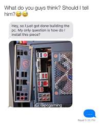 Omg Xd Pc Computers Pcbuilding Specs Cpu It Gaming Gamers Games Pcgaming Pcgamer Pcgamers Funny Memes Fortnite Cool Stuff Edgy Memes