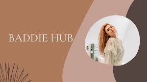 What is baddie hub