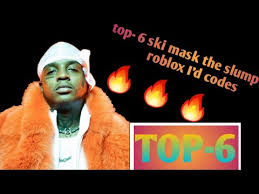 Top 6 Ski Mask The Slump God Roblox Music I D Codes Youtube