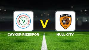 Çaykur Rizespor - Hull City maçı canlı (Hazırlık maçı) — Hürriyet