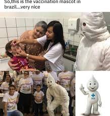 Les vaccins contre la covid‑19 approuvés par santé canada sont sécuritaires. So This Is The Vaccination Mascot In Brazil Very Nice Meme Ahseeit