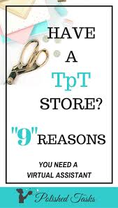 9 Reasons Tpt Sellers Need A Va Virtual Assistant Virtual Assistant Business Teachers Pay Teachers Seller