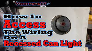 Recessed lighting wire housing repairs for senior. How To Access The Wiring In A Recessed Can Light Youtube