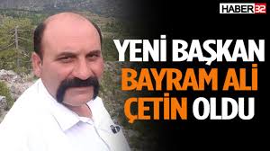 Yeni Başkan Bayram Ali Çetin oldu