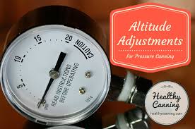 Pressure Canner Altitude Adjustments Healthy Canning