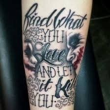Harley Quinn Find What You Love And Let It Kill You Tattoo Find What You Love And Let It Kill You Tattoos Tattoo Quotes Cool Tattoos