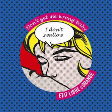 Don T Get Me Wrong Baby Etat Libre D Orange Etat Libre D Orange Don T Get Me Wrong Baby I Don T Swallow 2007 Original Artwork Roy Lichtenstein