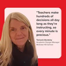 Teachers make countless decisions every day, and Tamosin Bardsley  understands just how precious every moment is. As an academic design  manager, she drew from her experience as a former elementary school teacher