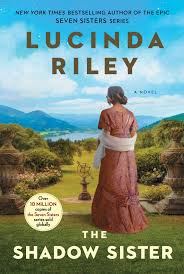 In announcing riley's death, her family noted that in her last four years, she wrote five novels, and this week, the missing sister is number 1 in book charts across the world.the missing sister is the seventh book in the seven sisters series. The Shadow Sister Book By Lucinda Riley Official Publisher Page Simon Schuster