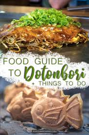 Eat See Do The Ultimate Guide For Things To Do In Dotonbori Ensquared Aired Food Guide Foodie Travel Street Food