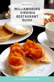 Williamsburg Restaurants That Bring You From Colonial To Modern Fare In Virginia Williamsburg Restaurants Williamsburg Virginia Williamsburg
