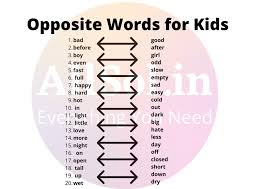 Something that is as different as possible from something else. Opposite Words For Kids