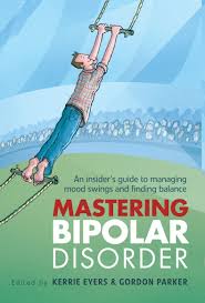 Mastering Bipolar Disorder An Insiders Guide To Managing