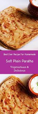 Plain Paratha Recipe With Step By Step Photos Easy To Make Plain Paratha Recipe With Whole Wheat Flour Paratha Or Paranthas A Paratha Recipes Recipes Paratha