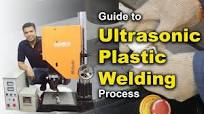 Ultrasonic Plastic Welding Process – Principles & Plastic Welder Methods