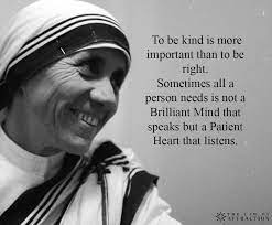 To Be Kind Is More Important Than Being Right Mother Teresa Quotes Mother Theresa Quotes Mother Teresa
