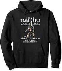 Sometimes, the forces of light and goodness get a little bit too hardcore. Amazon Com I M On Team Jesus I M A Christian Templar Knight Gift Pullover Hoodie Clothing