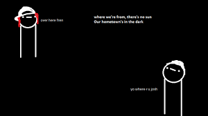 I Just Wanna Stay In The Sun Where I Find I Know It S Hard Sometimes Badlydrawntop On Tumblr Twenty One Pilots One Pilots Top Memes