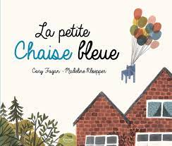 Check spelling or type a new query. La Petite Chaise Bleue Albums Fagan Cary Kloepper Madeline 9782368086322 Amazon Com Books