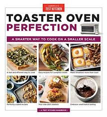 American classics, everyday favorites, and the stories behind them experts teach 200+ online courses for home cooks at every skill level kid tested, kid approved: Toaster Oven Perfection A Smarter Way To Cook On A Smaller Scale Eat Your Books
