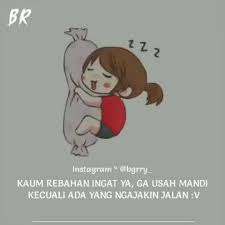 Mana Nih Kaum Rebahan Kayak Mimin Quotes Lucu Words Quotes