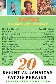20 Essential Jamaican Patois Phrases Translated To English Jamaican Phrases Jamaican Words Patois Phrases
