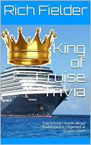 Maybe it's because of the little planning that is required or perhaps because you are secluded in. King Of Cruise Trivia Everything I Know About Shakespeare I Learned At Cruise Trivia Kindle Edition By Fielder Rich Humor Entertainment Kindle Ebooks Amazon Com